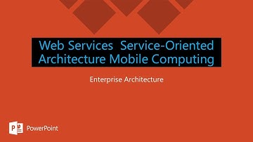 Web Services  Service-Oriented Architecture Mobile Computing