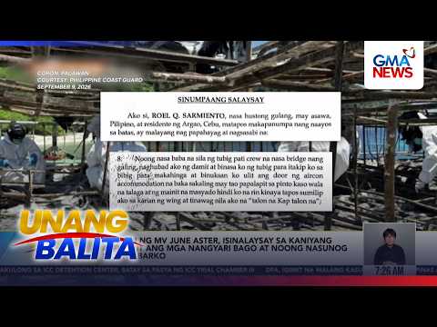Kapitan ng MV June Aster, isinalaysay sa kaniyang affidavit ang mga nangyari... | Unang Balita