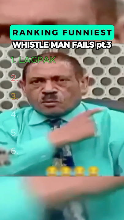 Part 3 | Ranking Funny Whistle Man Fails
