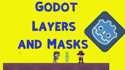 Godot How to use Layers and Masks
