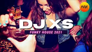 Dj XS Funky House Music Mix 2021 - Friday Night Party Starters August 2021