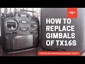 How to Change Gimbals on the Radiomaster TX16S | Tutorial Video | RC Transmitter | C!rcu1t t.v