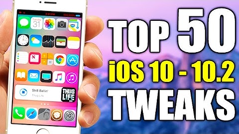 TOP 50 iOS 10 - 10.2 Jailbreak Tweaks