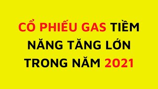 Chọn Mã Cổ Phiếu Dầu Khí Nào Trong Trung và Dài Hạn - Cổ phiếu GAS tiềm năng tăng lớn trong năm 2021 by Đầu Tư và Tư Vấn Đầu Tư Chứng Khoán 5,442 views 3 years ago 3 minutes, 9 seconds