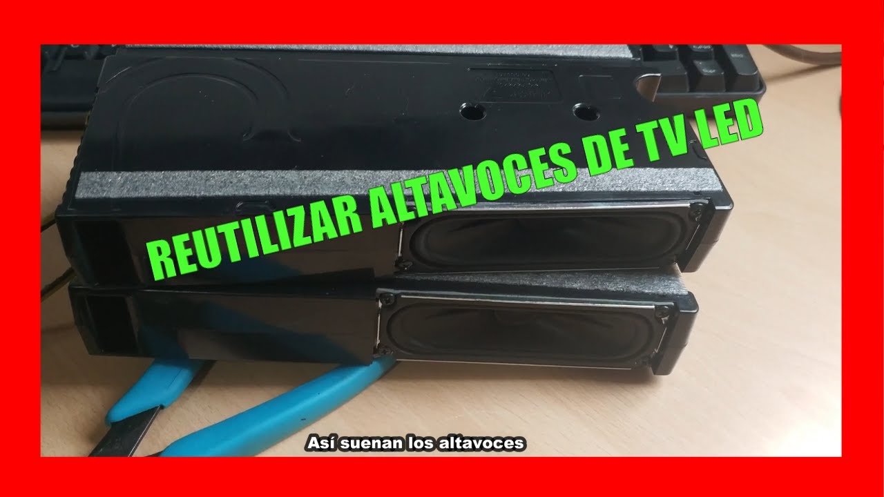 🔊 Reutilizar Altavoces de TV LED o LCD 🔊 - YouTube