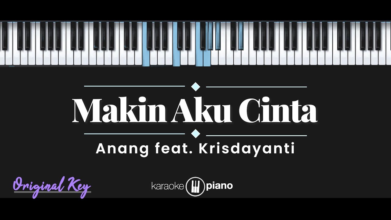Makin Aku Cinta Anang feat. Krisdayanti (KARAOKE PIANO ORIGINAL KEY