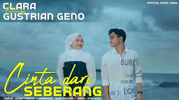 Clara ft Gustrian Geno - Cinta Dari Seberang (Official Music Video)