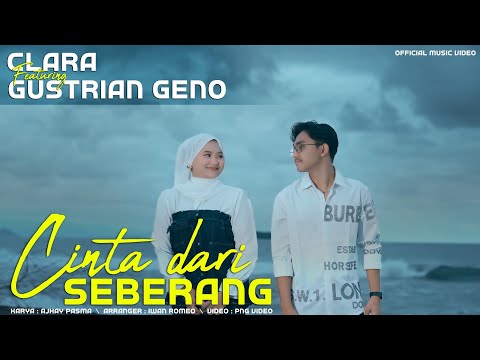 Clara Ft Gustrian Geno Cinta Dari Seberang Official Music Video