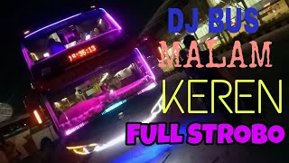 DJ Bus Malam Full Strobo Terbaru 2019 | Dj Doctor Silva 2K19