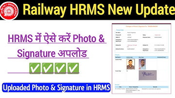 How to uploaded Photo & signature in HRMS|Railway HRMS New Update|ऐसे करें फोटो & signature अपलोड
