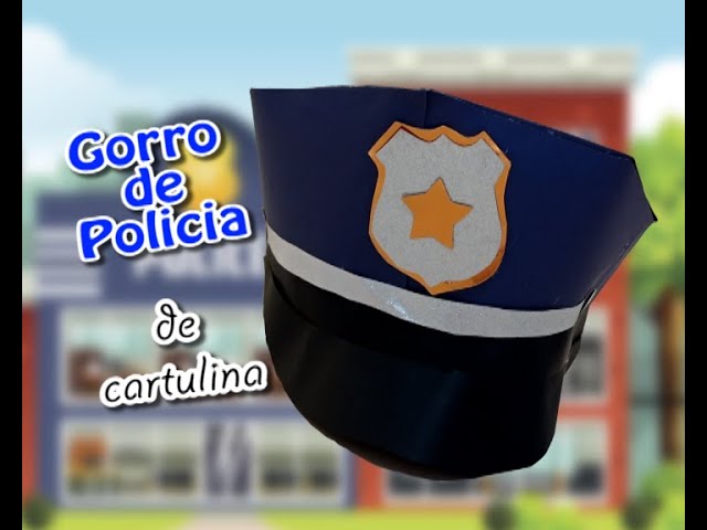 COMO HACER GORRO DE POLICIA DE CARTULINA 