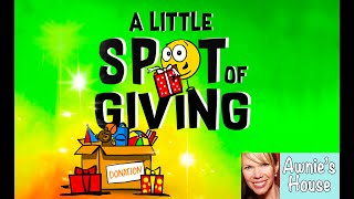 🎁 Kids Book Read Aloud: A LITTLE SPOT OF GIVING by Diane Alber