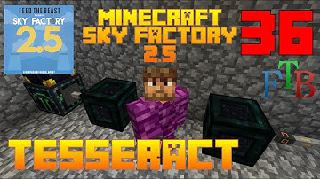 Tesseract / Sky Factory 2.5 / FTB / Minecraft / Episode 36 / Tutorial