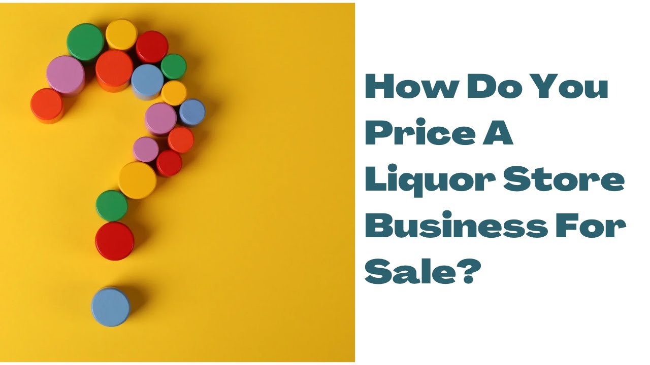 How Do You Price The Liquor Store Business? YouTube