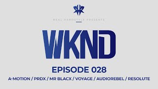 WKND EP#028 | A Motion / PRDX / Mr Blacx / Voyage / Audiorebel / Resolute 18.11.2022