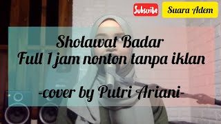shalawat badar bikin merinding dan menangis - cover by Putri Ariani - Full 1 jam tanpa iklan