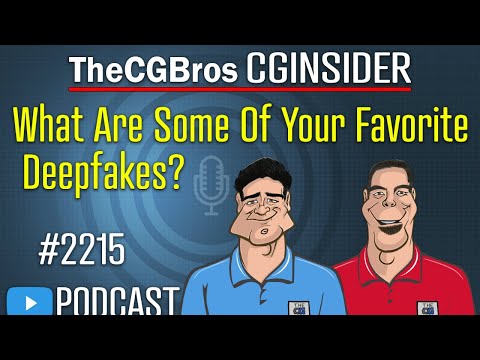 The CGInsider Podcast #2215: "What Are Some Of Your Favorite Deep Fakes?"