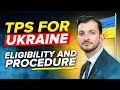 Temporary Protected Status - UKRAINE Designated for TPS - Requirements and How to Apply