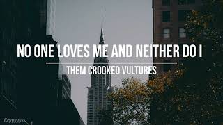 || Them Crooked Vultures - No One Loves Me And Neither Do I || (Sub. Español)