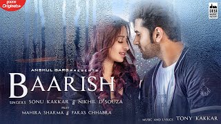 BAARISH - Mahira Sharma &amp; Paras Chhabra | Sonu Kakkar | Nikhil D’Souza | Tony Kakkar | Anshul Garg