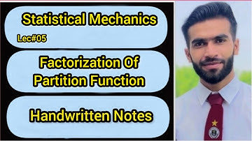 Lec#05 || Factorization Of Partition Function || Handwriten Notes