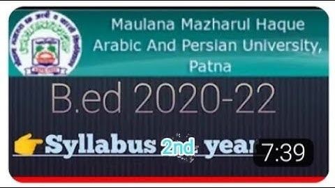 Maulana Mazharul Haque Arabic & Parsian University, Patna Syllabus of B.ed 2nd year