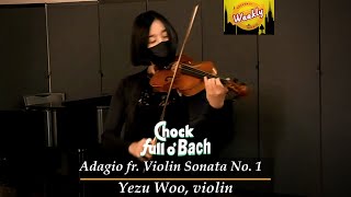 Chock Full O'Bach: Adagio from Violin Sonata No. 1, BWV 1001 | Yezu Woo, Violin