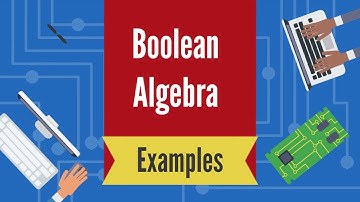 Boolean Algebra Examples - A Level Computer Science ( 9618)