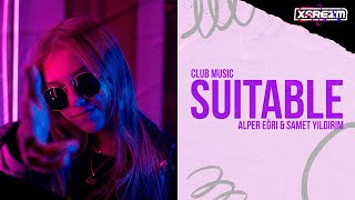 Alper Eğri & Samet Yıldırım - Suitable (Club Music)