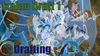 Ixalan Draft 1 - Drafting