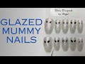 Glazed Mummy Press On Nail Tutorial. Cute Halloween Nail Design Happy October 1!