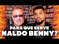 Naldo benny  para que serve