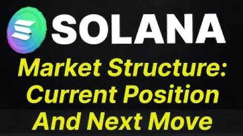 Solana (SOL)  Market Structure Update: Current Position And Next Price Prediction