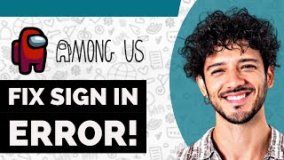 How To Fix Among Us Error PC Streamwork Auth Failed? ( Easy Guide )