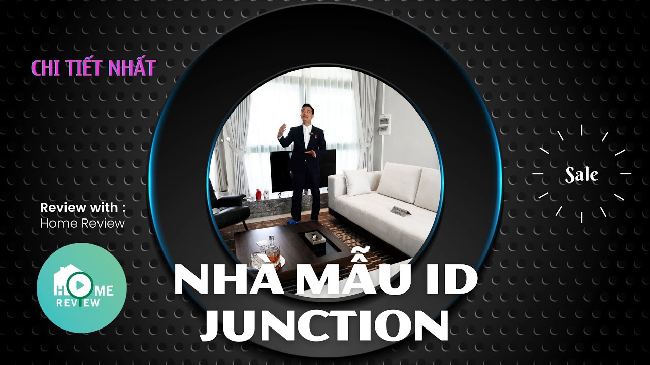 Video NHÀ MẪU DỰ ÁN ID JUNCTION LONG THÀNH | Home Review