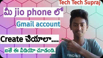 How to create gmail account in jio phone in telugu 2019 | create a gmail account |telugu tech supraj