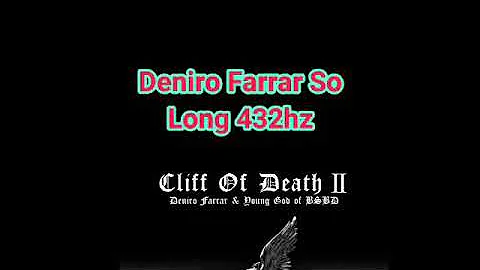 Deniro Farrar So Long (432Hz)