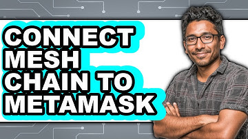 How To Connect Mesh Chain To MetaMask - Easy Guide
