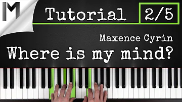 Where is my Mind? - Pixies (Maxence Cyrin Version) - Piano Tutorial  [Part 2/5]