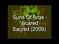 Suns Of Arqa_Scared Sacred 2009