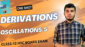 One Shot | Derivations | Oscillations | Class12 | HSC Board Exam | Maharashtra State Board |