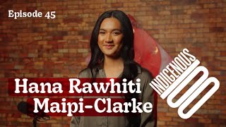 Indigenous 100 - Hana Rawhiti Maipi-Clarke - Episode 45