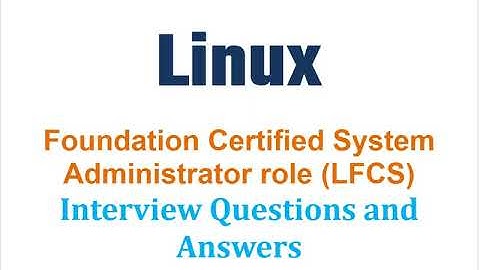 Linux Foundation Certified System Administrator (LFCS) : Interview Questions and Answers - Part#1