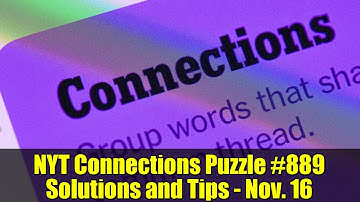 NYT Connections Puzzle #889 Solutions and Tips - Nov. 16