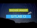 Build Docker images with GitLab CI