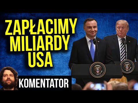 Haracz? - Polska Będzie Płacić USA MILIARDY DOLARÓW - Ogłosił Trump Przy Dudzie - Komentator