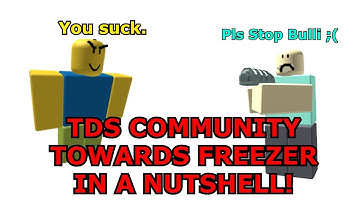 The TDS Community Towards Freezer be like: [In a Nutshell] [TDS meme] | Tower Defense Simulator RBLX