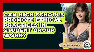 Can High Schools Promote Ethical Practices In Student Group Work? - High School Toolkit