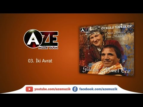 Gülesin & Ahmet Ece - İki Avrat