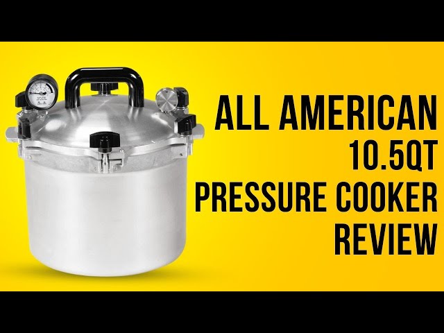 All American 10.5-Quart Canner Review: Sturdy and Safe